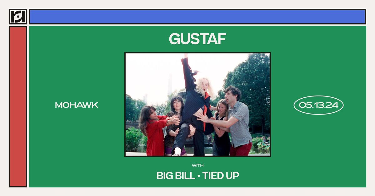 Resound Presents: Gustaf w\/ Big Bill, Tied Up at Mohawk on 5\/13
