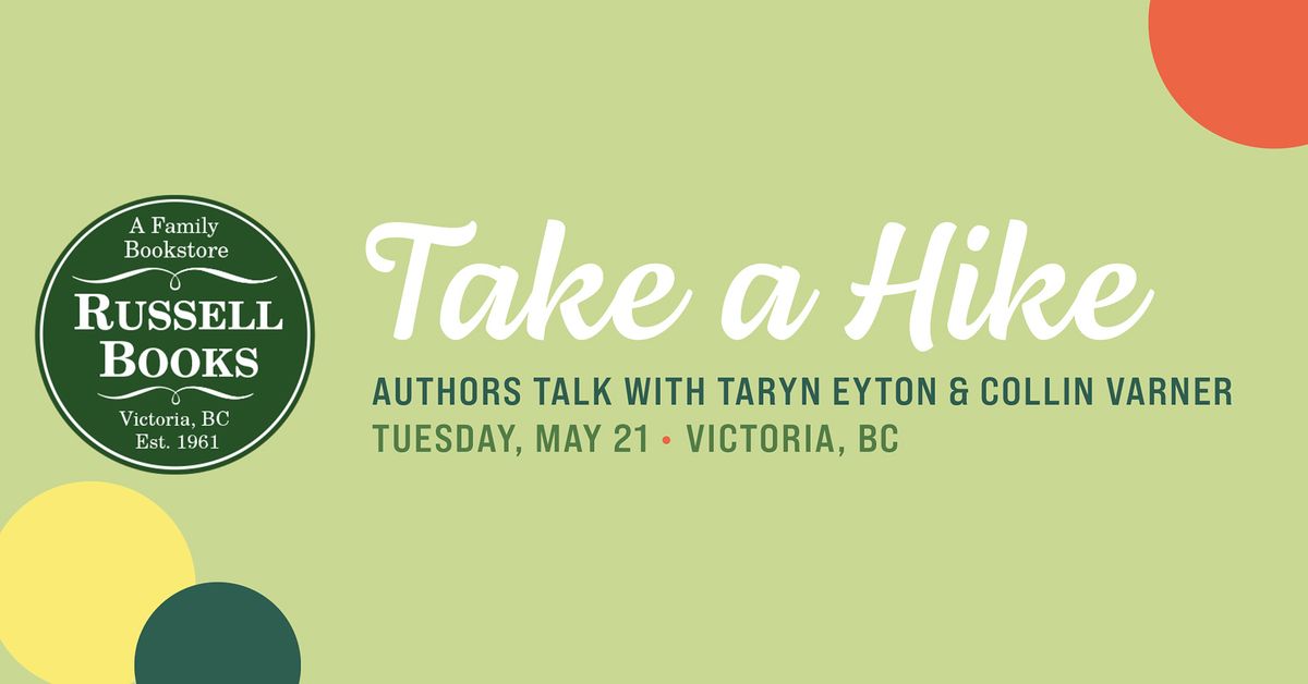 Take a Hike: Author Talk with Taryn Eyton & Collin Varner \u2022 Victoria, BC