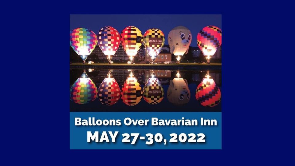 Balloons Over Bavarian Inn 2022, Frankenmuth River Place Shops, 28 May 2022