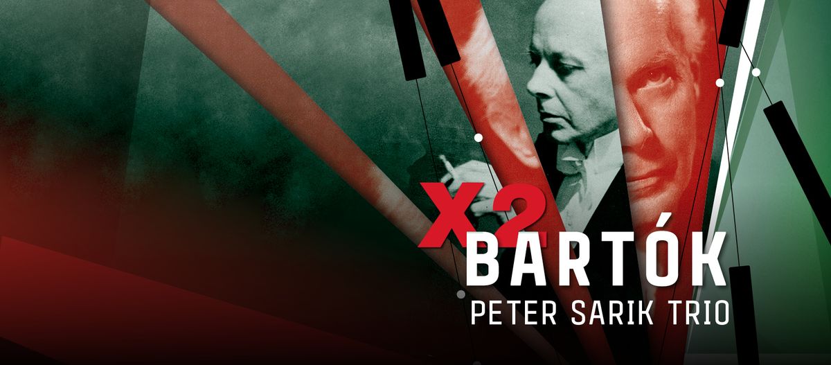 Peter Sarik Trio X Bart\u00f3k | Konzert