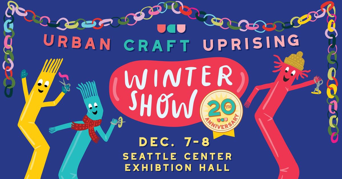 Urban Craft Uprising 20th Anniversary Winter Show