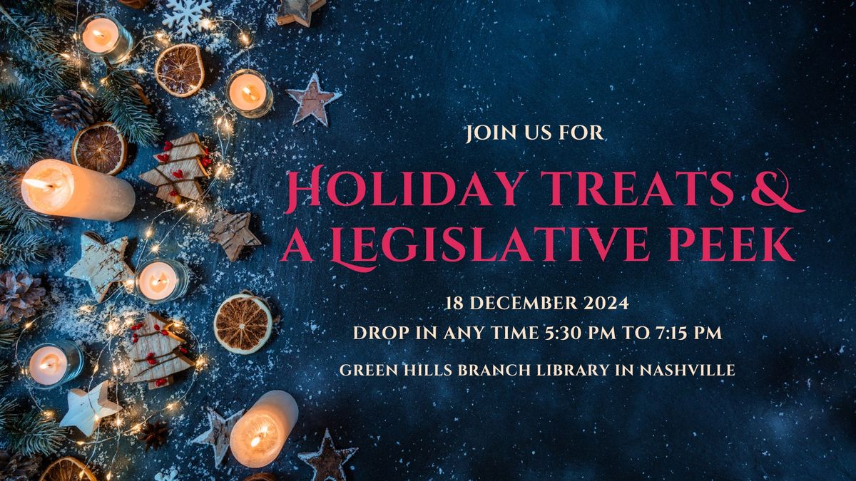 Holiday Treats & A Legislative Peek