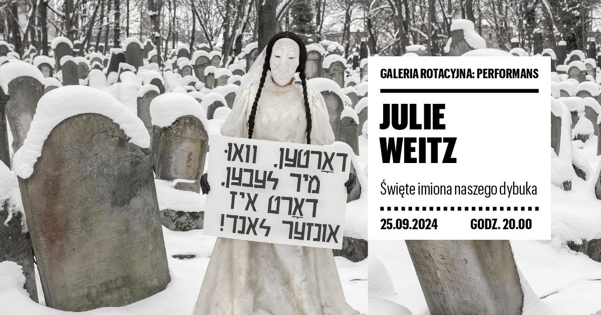 Julie Weitz performans: \u015awi\u0119te imiona naszego dybuka