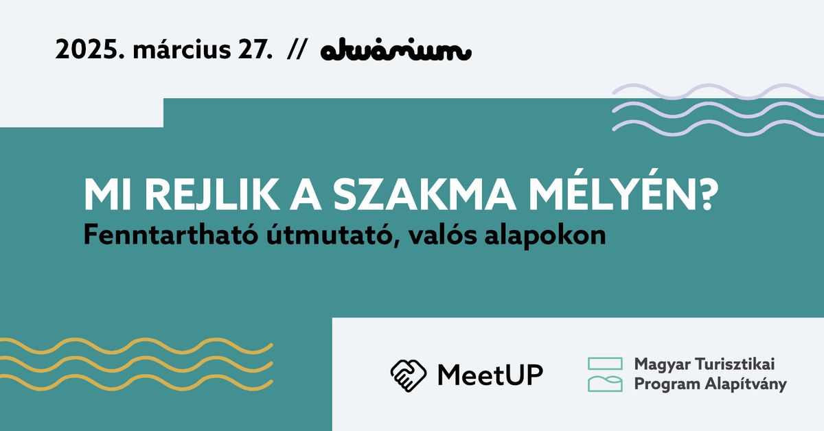 MTPA MeetUp #22 - Mi rejlik a szakma m\u00e9ly\u00e9n? Fenntarthat\u00f3 \u00fatmutat\u00f3, val\u00f3s alapokon