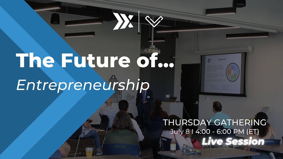 The Future of: Entrepreneurship, District Hall Providence, 8 July 2021