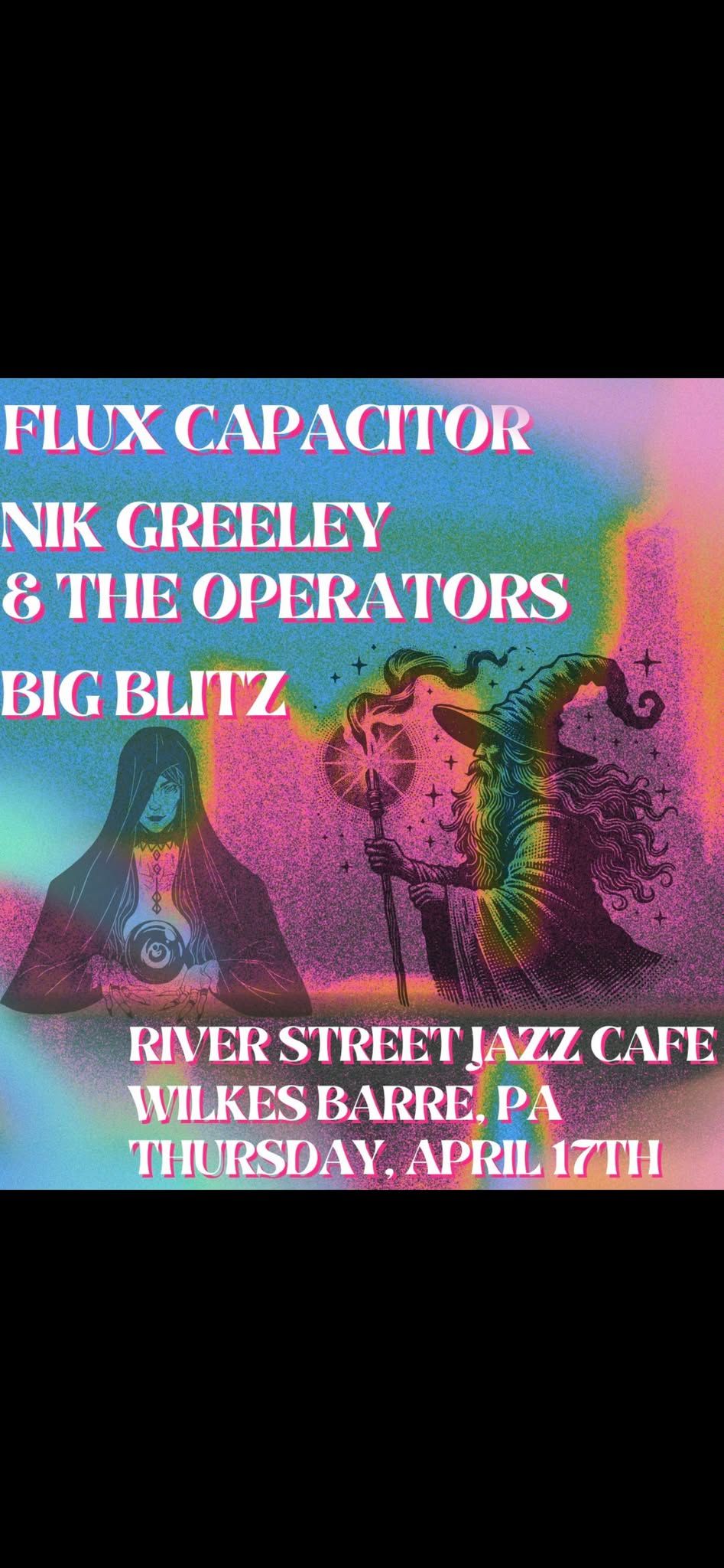 FLUX CAPACITOR, NIK GREELEY & THE OPERATORS, BIG BLITZ