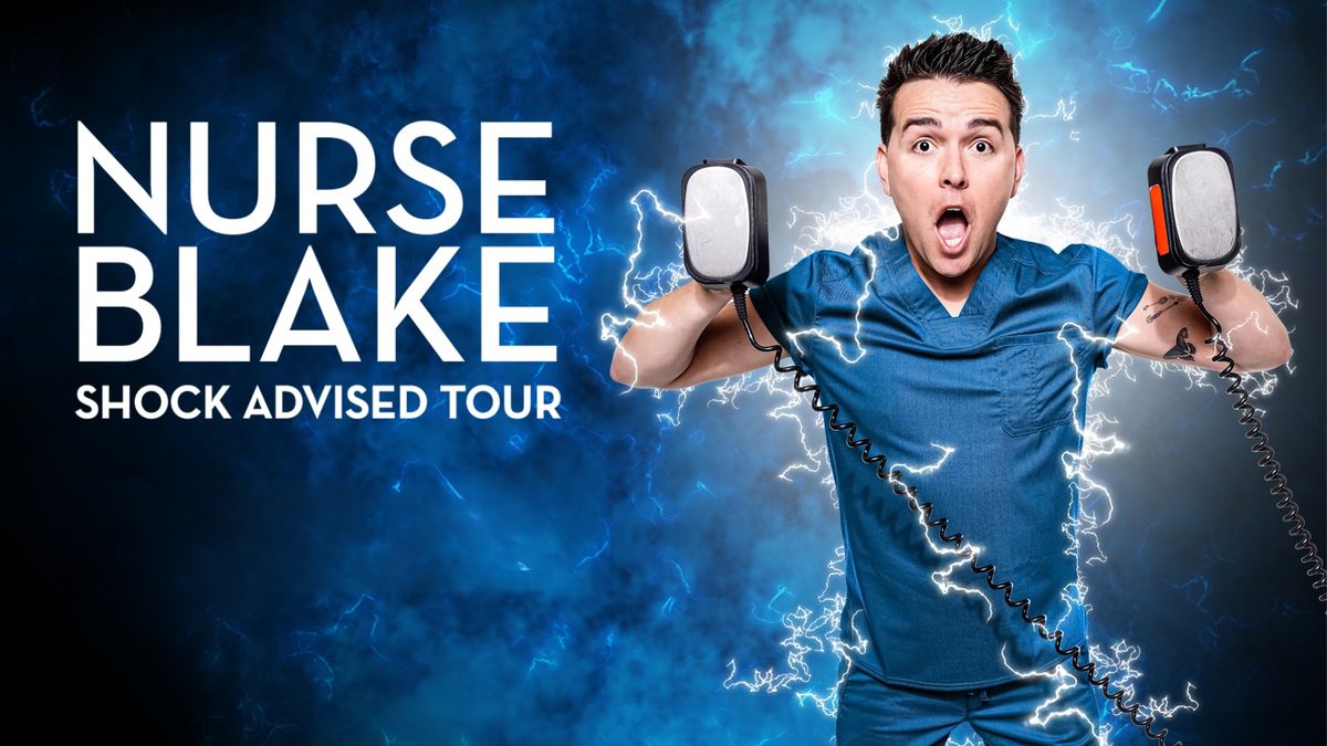 Nurse Blake | Shock Advised Tour