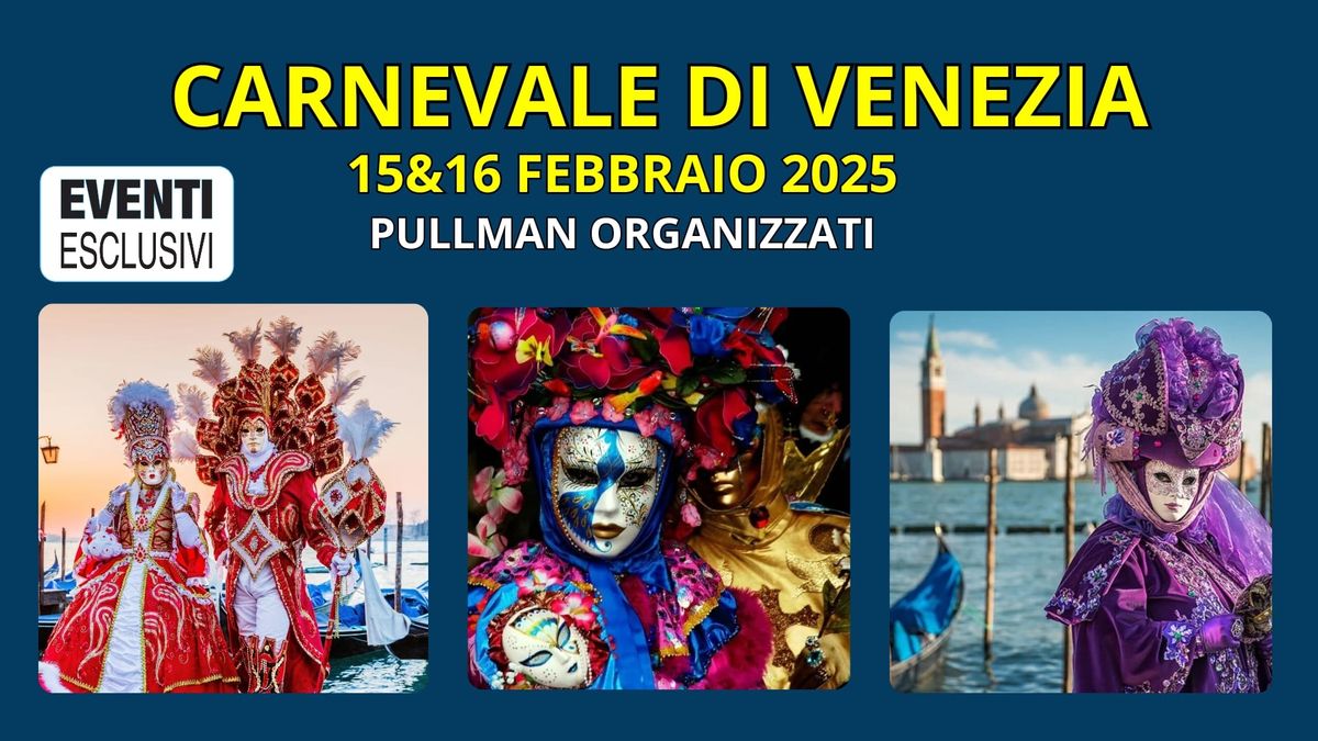 Carnevale di Venezia \ud83c\udfad "15&16 Febbraio 2025" \ud83d\ude8c Pullman Organizzati 