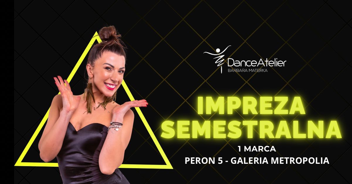 IMPREZA SEMESTRALNA Dance Atelier