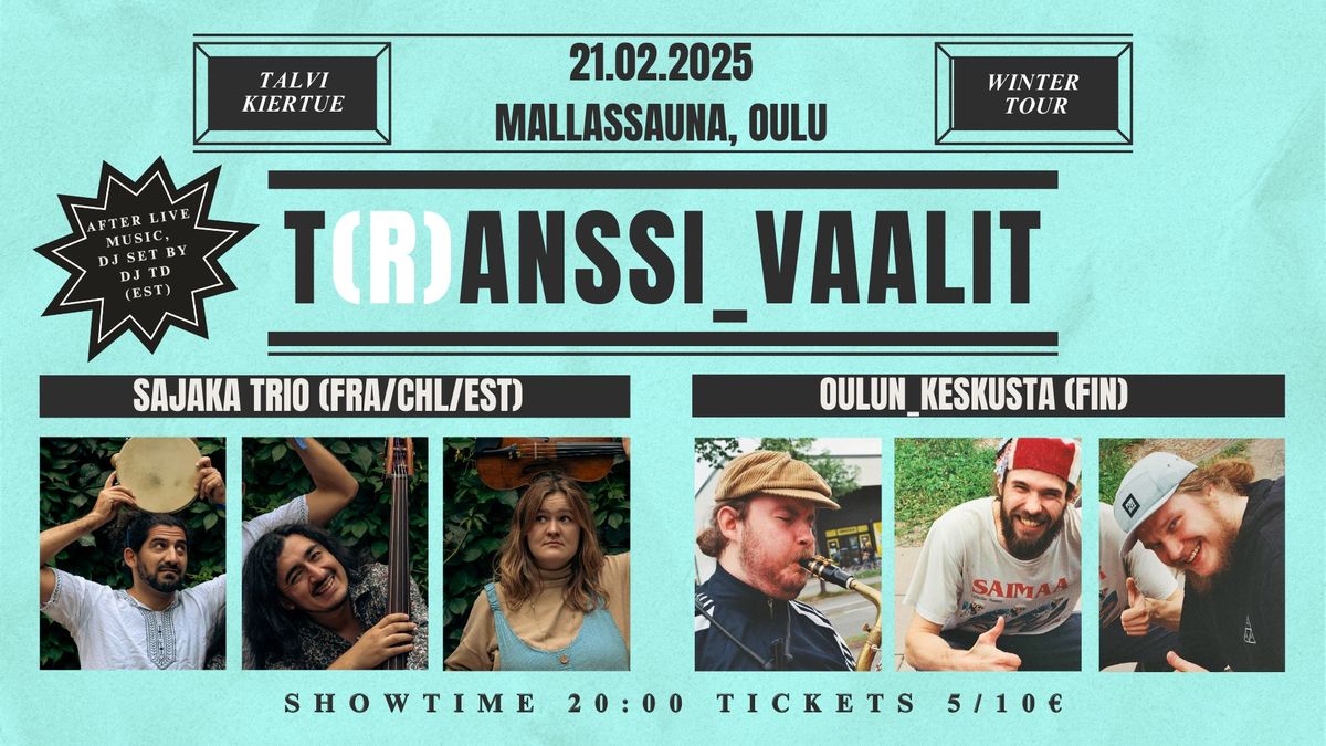 T(R)ANSSI_VAALIT OULU | SaJaKa Trio (EST\/CHL\/FRA) X Oulun_Keskusta