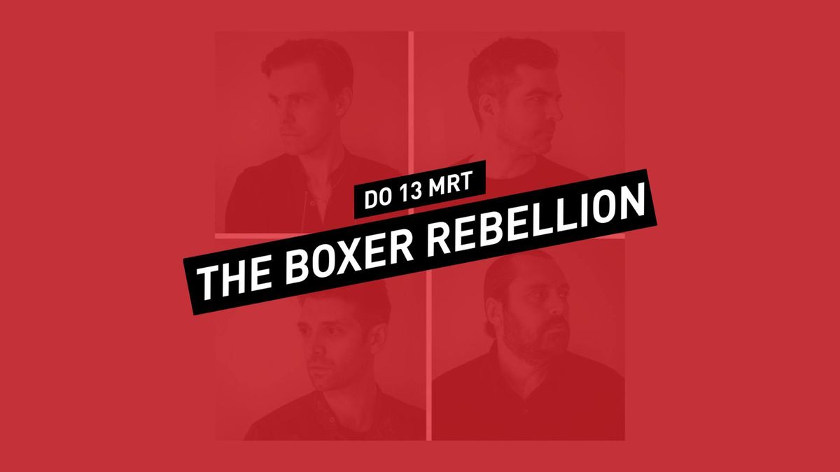 The Boxer Rebellion \/\/ 013 Tilburg