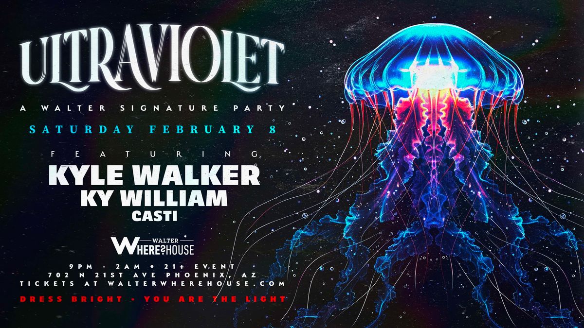 Ultraviolet (Walter Signature Party) with Kyle Walker, Ky William & Casti