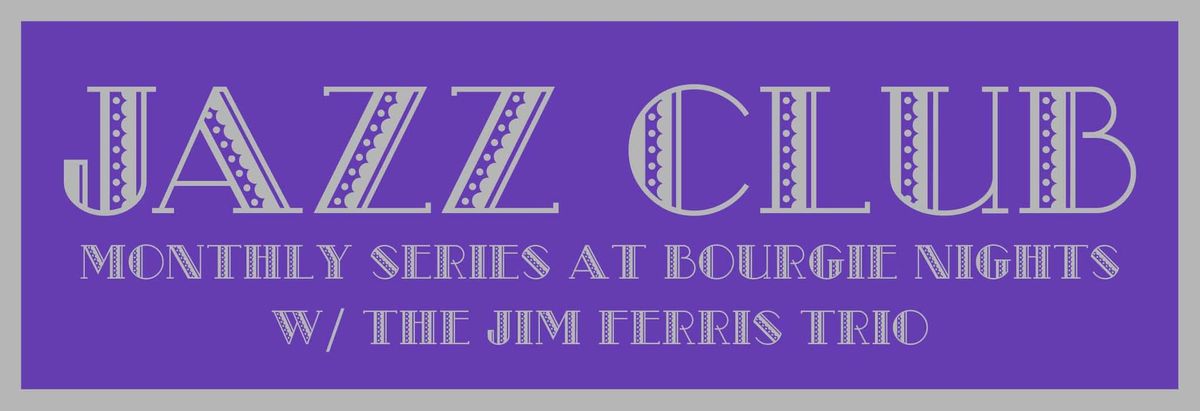 Jazz Club w\/ The Jim Ferris Trio