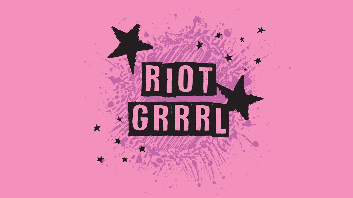 Riot Grrrl - Show #1