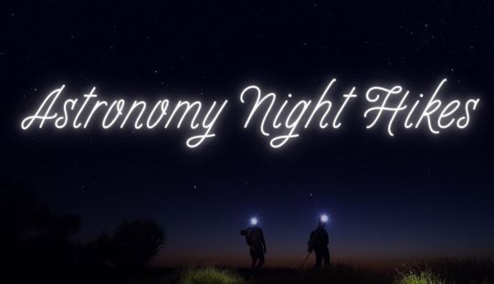 Astronomy Night Hikes - 3 Mile (Use Link to Sign Up!)