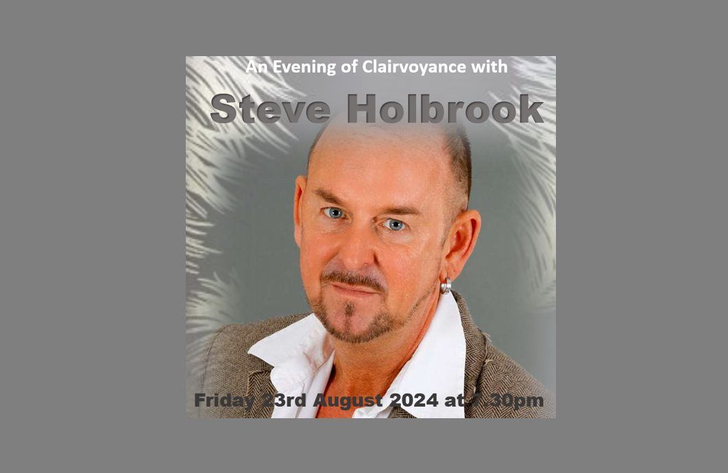 An evening of Clairvoyance with Steve Holbrook