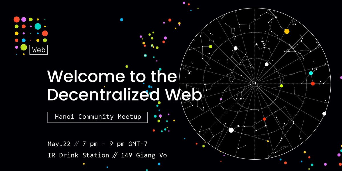 Hanoi Dweb Meetup: Welcome to the Decentralized Web! 