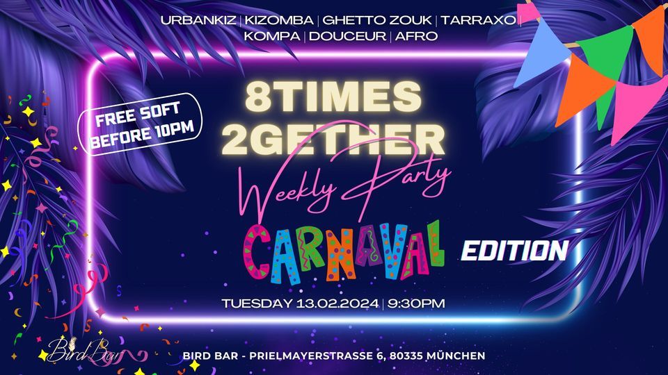 8times 2gether Weekly Party Munich | Carnaval Edition