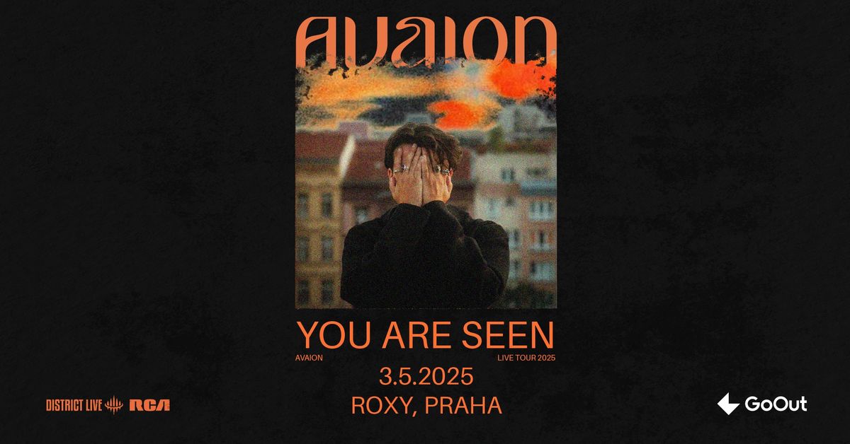 AVAION \u2013 YOU ARE SEEN TOUR 2025 | Roxy Praha