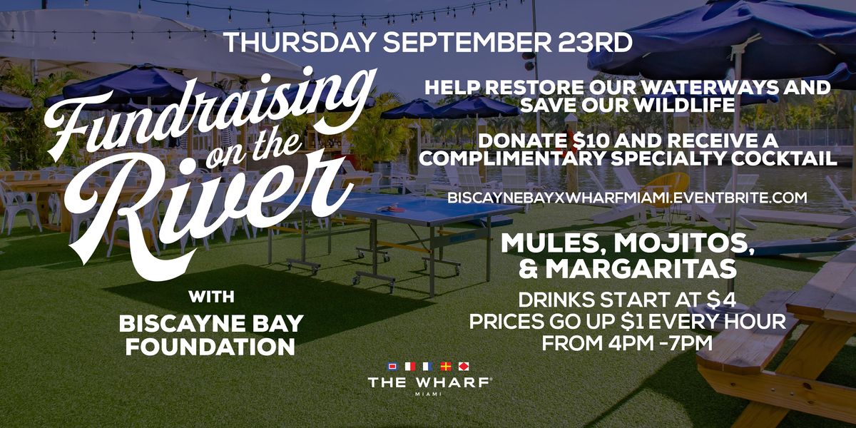 Fundraising on the River at The Wharf Miami - Biscayne Bay Foundation
