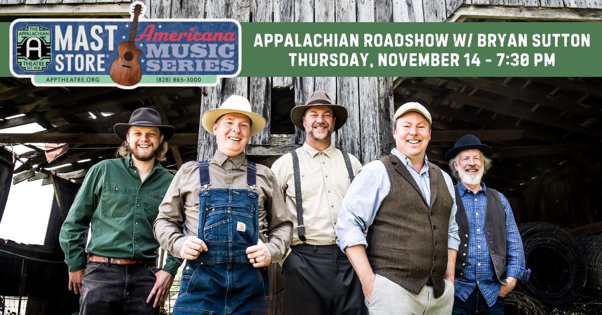 Appalachian Roadshow w\/ special guest Bryan Sutton