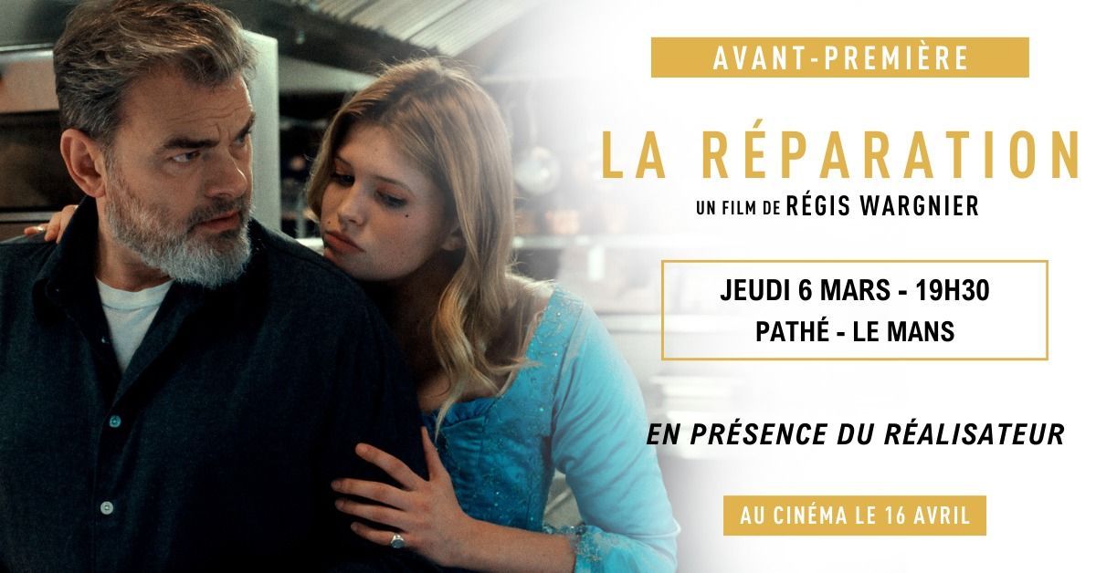 LE RETOUR DE R\u00c9GIS WARGNIER - son nouveau film LA R\u00c9PARATION en avant-premi\u00e8re 