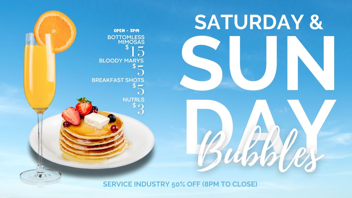 Saturday & Sunday Bubbles