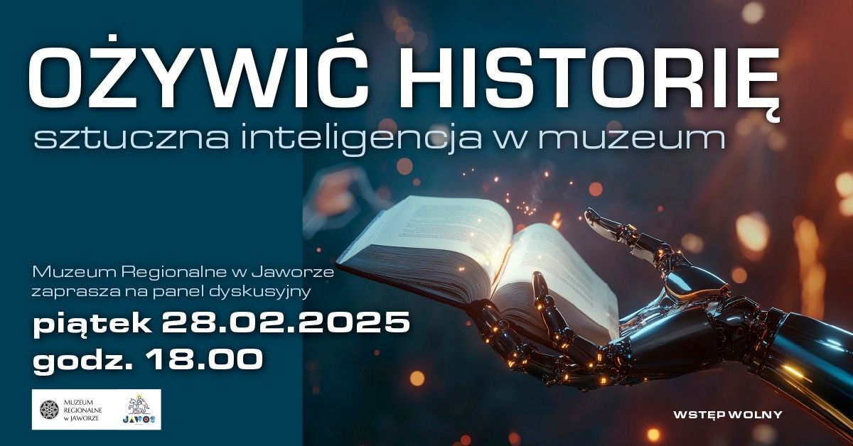 O\u017bYWI\u0106 HISTORI\u0118. SZTUCZNA INTELIGENCJA W MUZEUM - PANEL DYSKUSYJNY