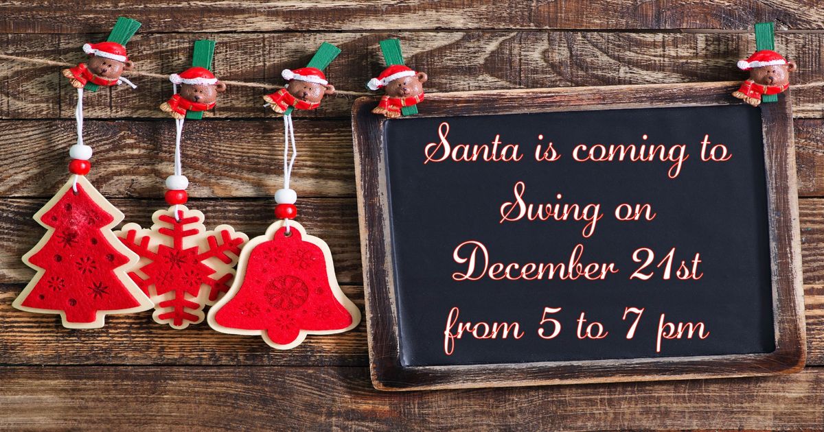 Santa Is Coming To Swing!!