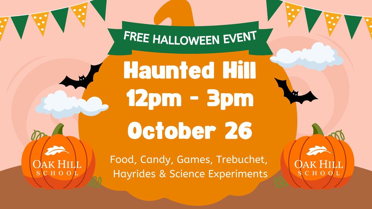 Haunted Hill - A free Halloween event. Join us for family fun and get to experience Haunted Hill!