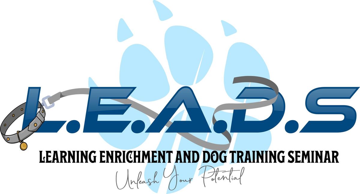 L.E.A.D.S. Learning Enrichment and Dog Training Seminar