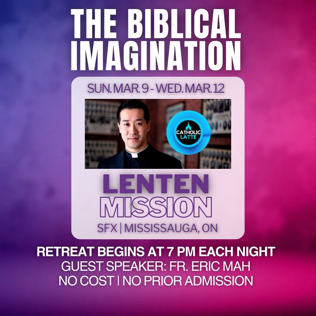 Lenten Mission: \u201cThe Biblical Imagination\u201d (SFX - Mississauga, ON)