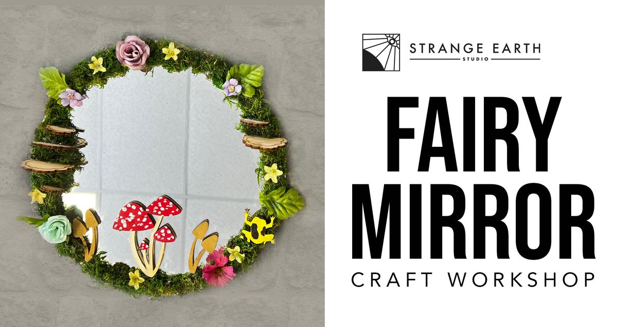 Fairy Mirror Workshop