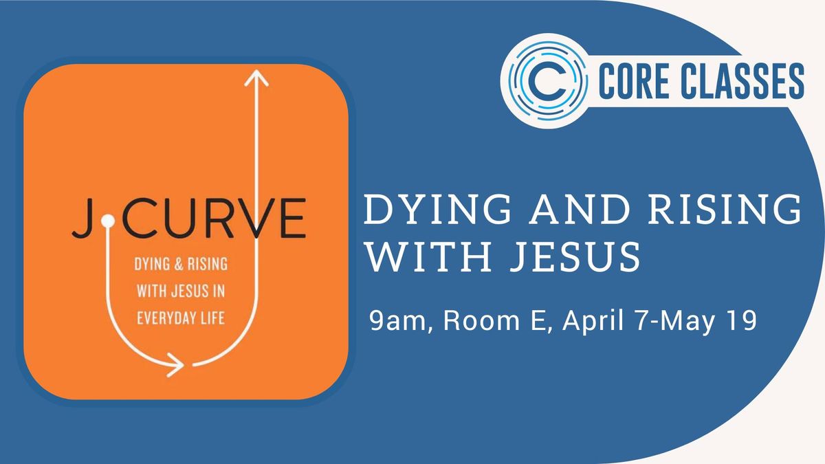 Dying and Rising with Jesus (Core Class)