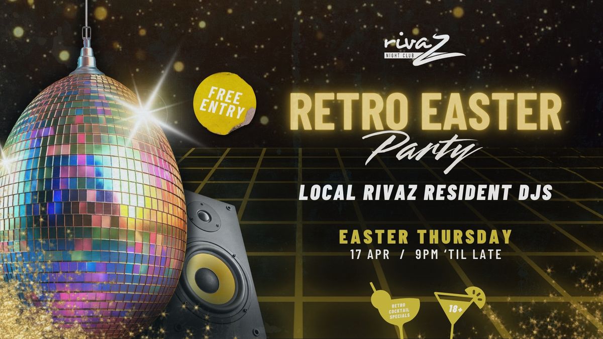 Rivaz Retro Easter Thursday Edition