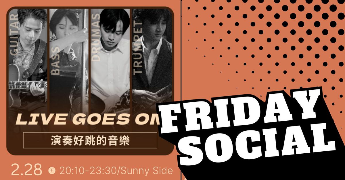 2\/28(\u4e94)\ud83c\udfbaLives Goes on\ud83c\udfba Vol.2 | TGIF Live Band Social