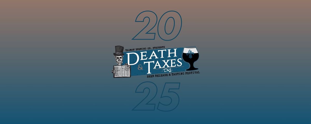 Death & Taxes Day 2025