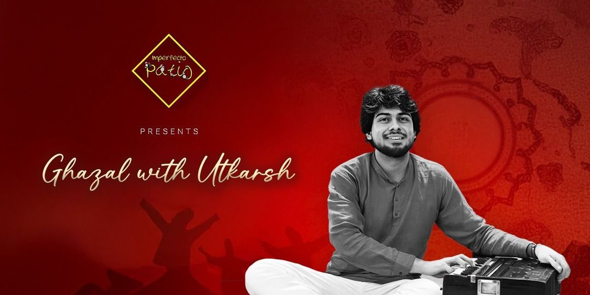 Ghazal Sessions With Utkarsh