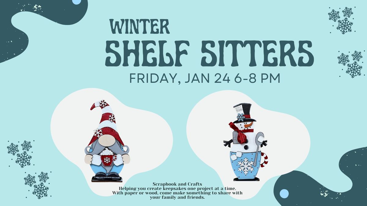 Registration is Closed                   Winter Shelf Sitters - Friday Night event. 