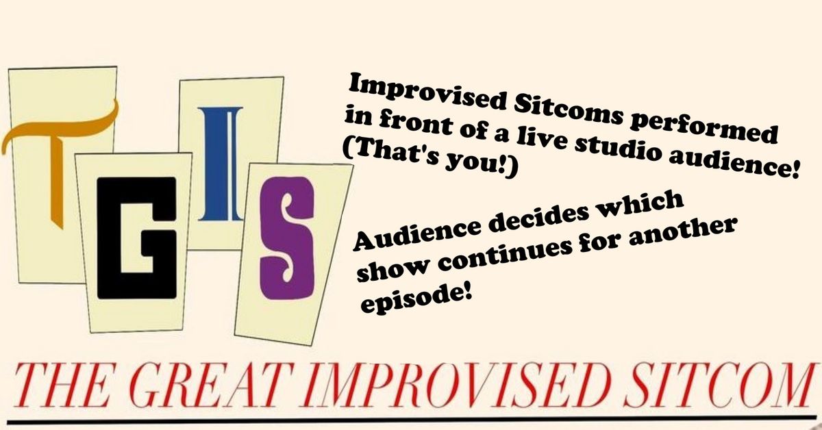 TGIS: The Great Improvised Sitcom!