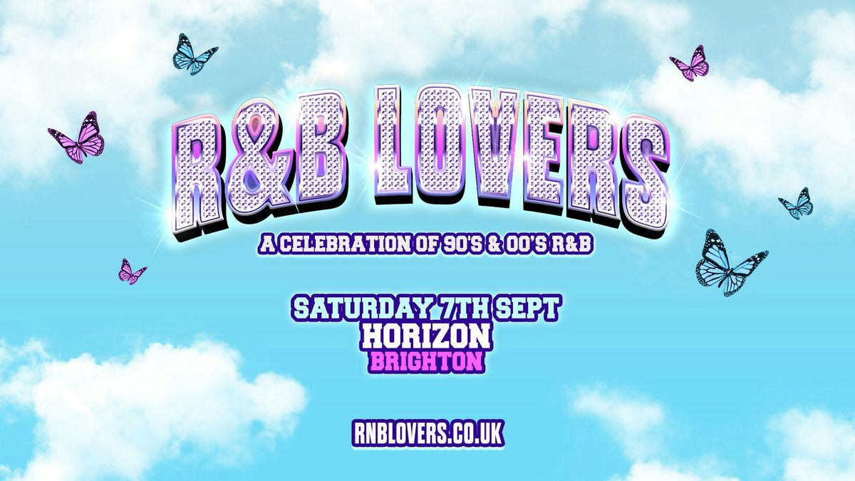 R&amp;B Lovers - Saturday 3rd May - Horizon Brighton [TICKETS ON SALE 9AM FRIDAY!]