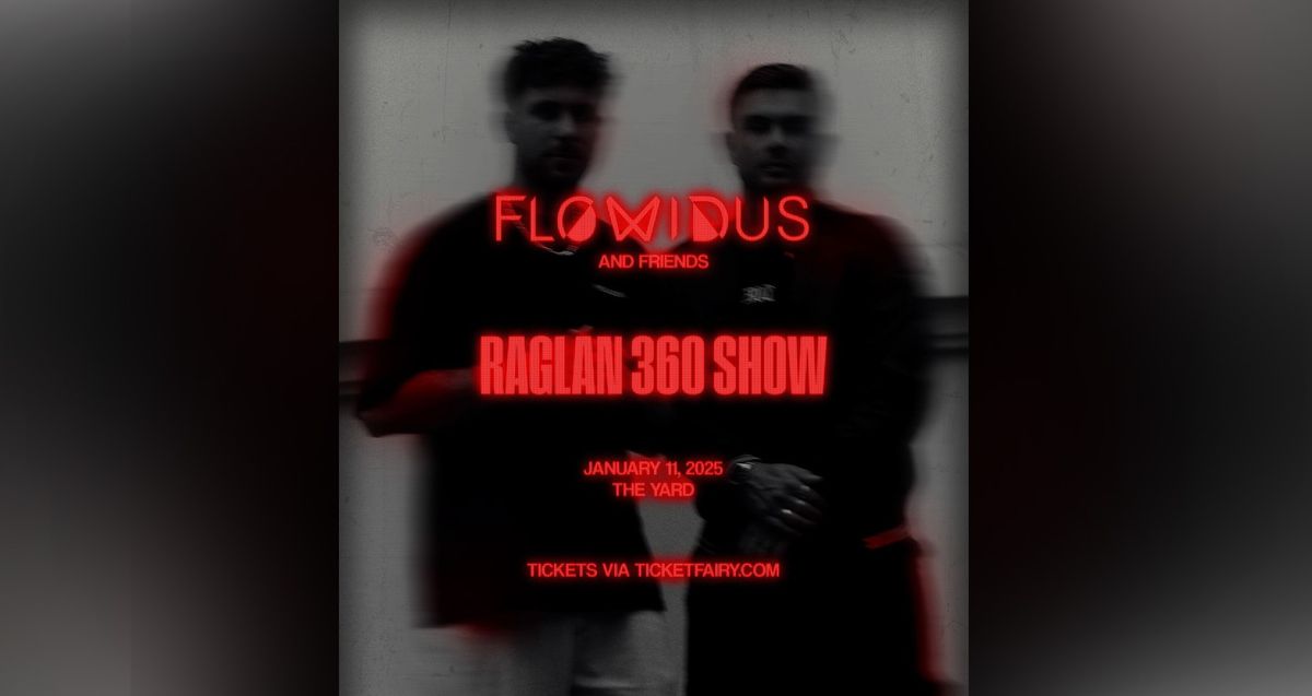 Flowidus & Friends - Raglan 360 Show