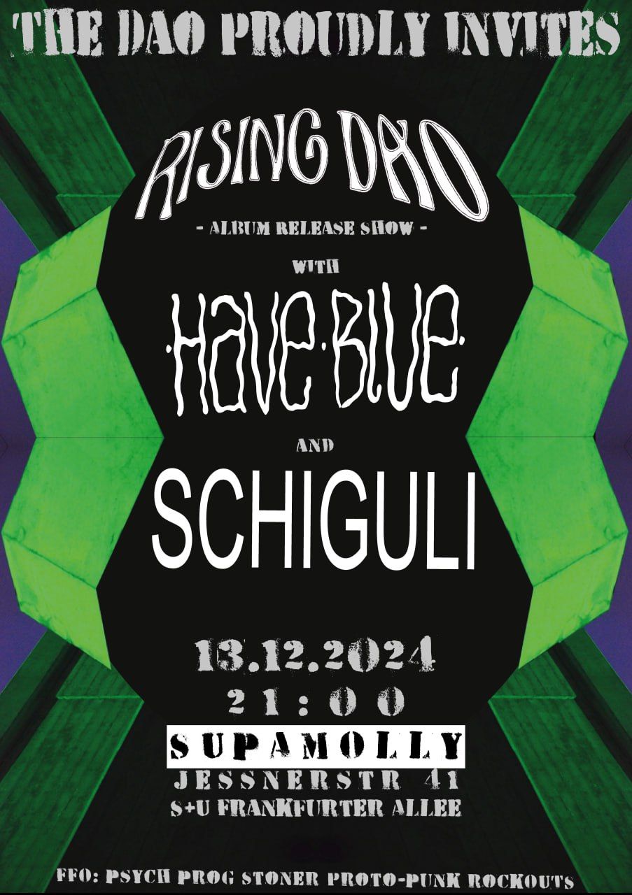 Supamolly 13.12.24: Rising Dao+Have Blue+Schiguli