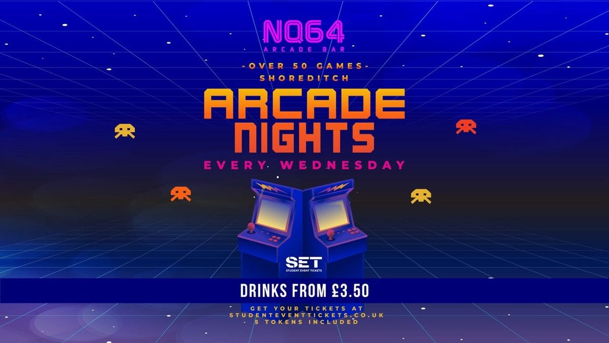 Arcade Nights @ NQ64 SHOREDITCH - Wednesday 10th September