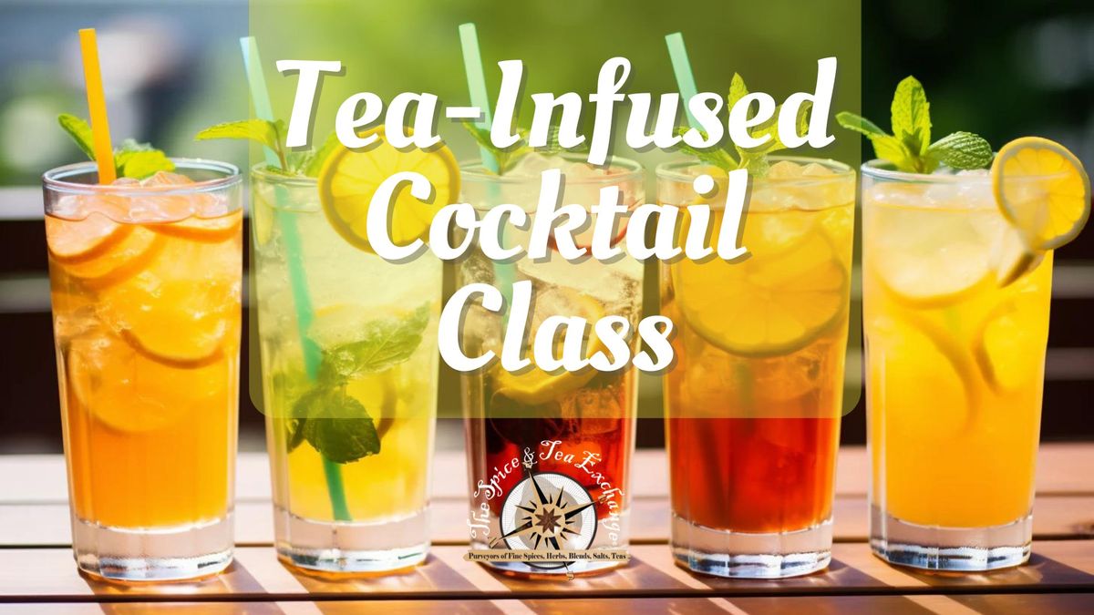 Tea-Infused Cocktail Class