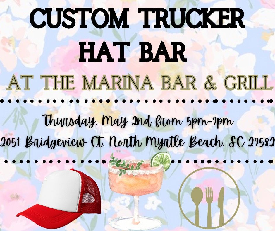 Custom Trucker Hat Party @ Marina Bar & Grill