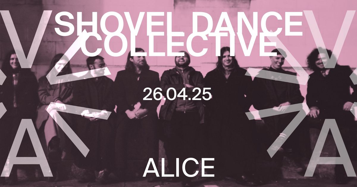 Shovel Dance Collective (UK) at ALICE