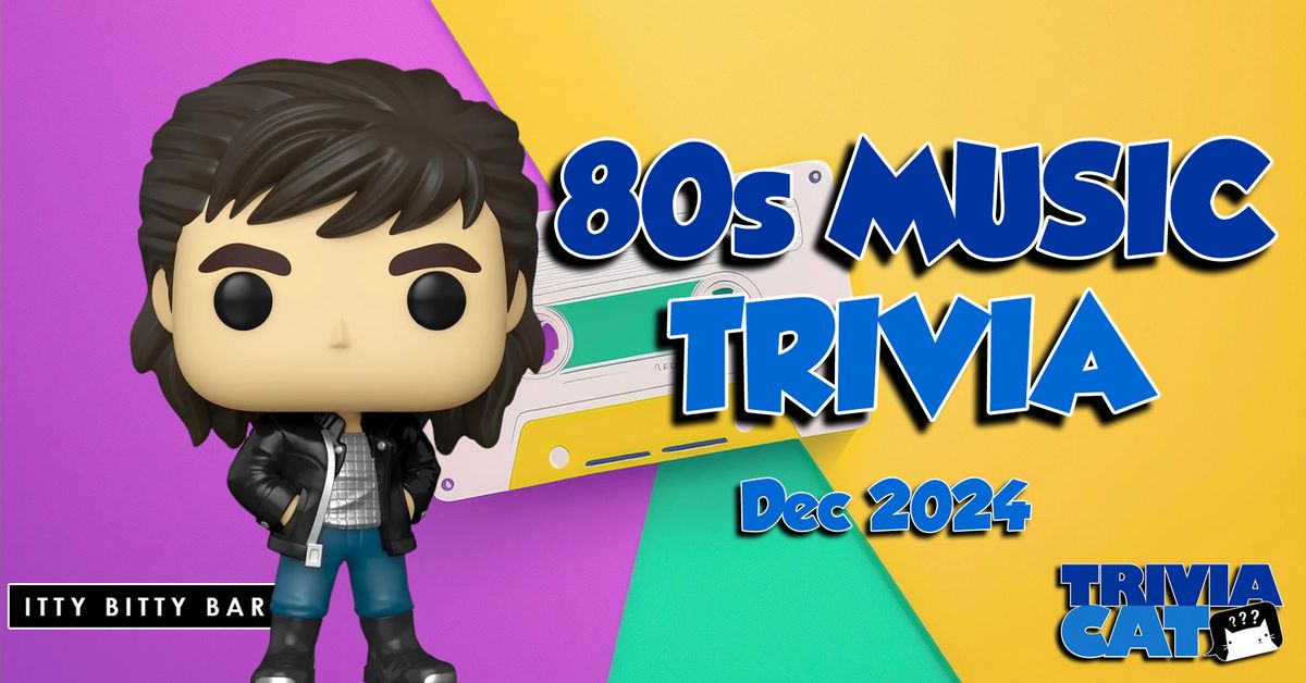 Holland (Itty Bitty Bar) 80s Music Trivia - Dec 2024 Edition