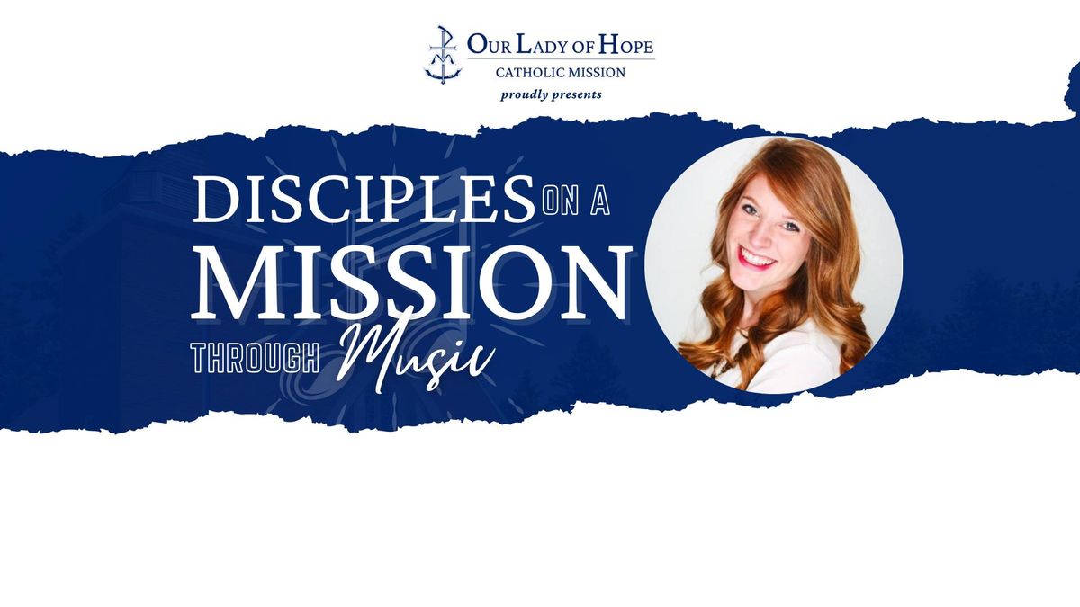 Disciples on a Mission through Music - featuring Francesca LaRosa