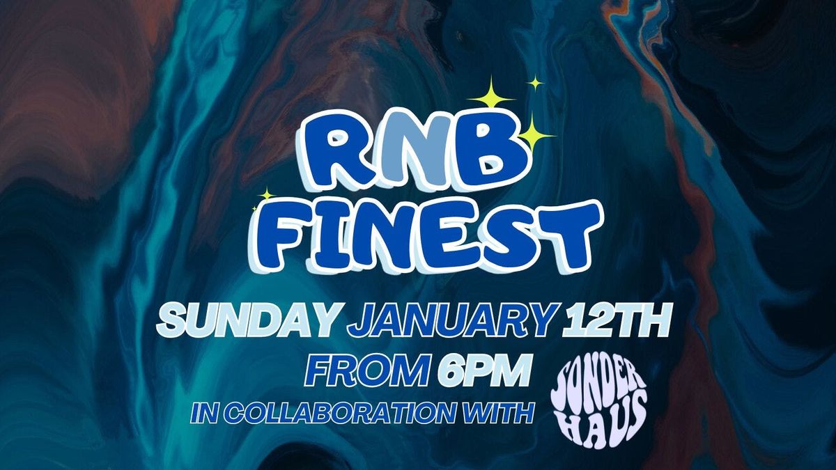 RnB Finest - January 12th in collaboration with Sonder Haus